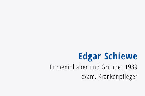 Edgar Schiewe Firmeninhaber und Gründer 1989 exam. Krankenpfleger