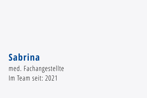 Sabrina med. Fachangestellte Im Team seit: 2021