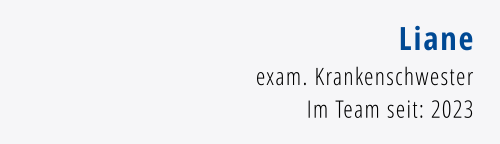 Liane exam. Krankenschwester Im Team seit: 2023